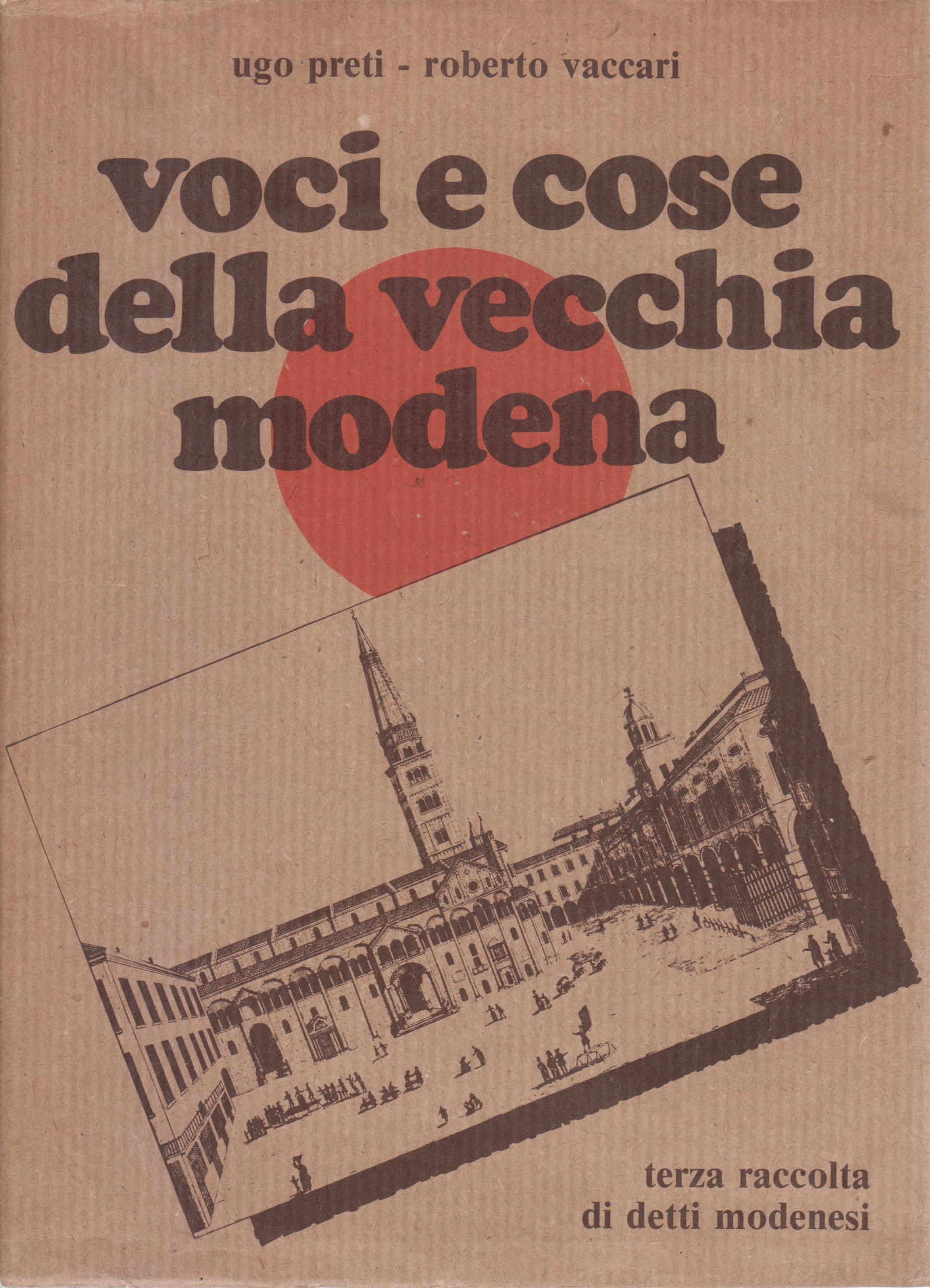 Voci e cose della vecchia Modena : terza raccolta di …
