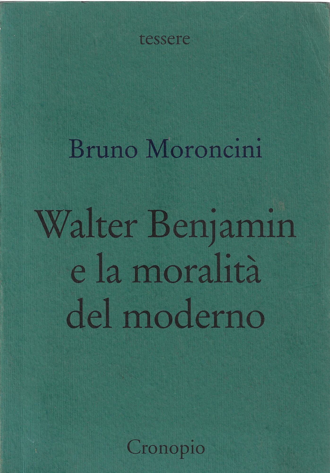 Walter Benjamin e la moralità del moderno