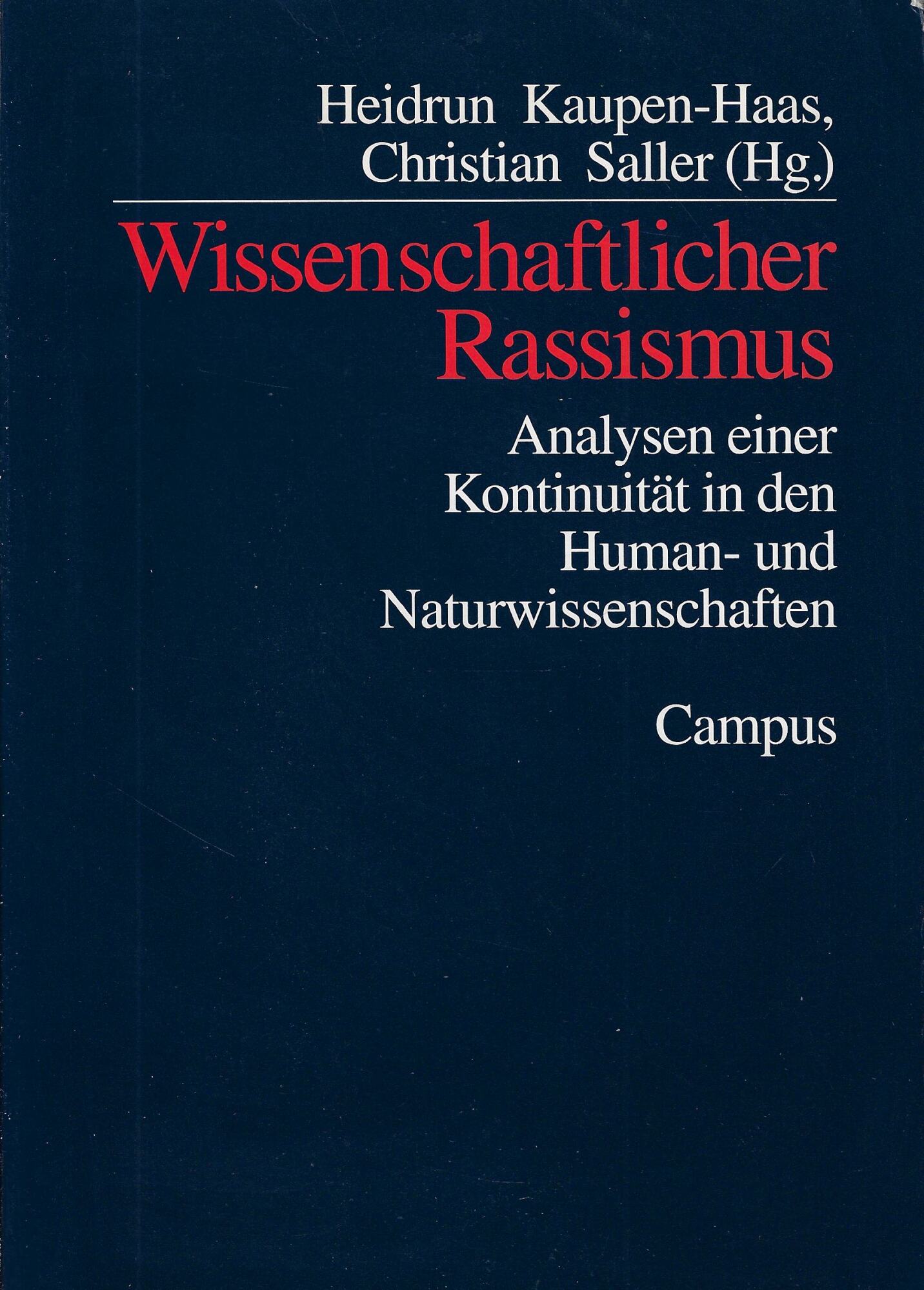 Wissenschaftlicher Rassismus: Analysen einer Kontinuität in den Human- und Naturwissenschaften