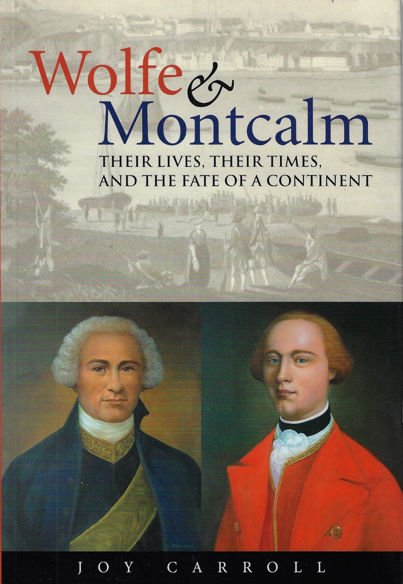 Wolfe &amp; Montcalm: Their Lives, Their Times, And The Fate …