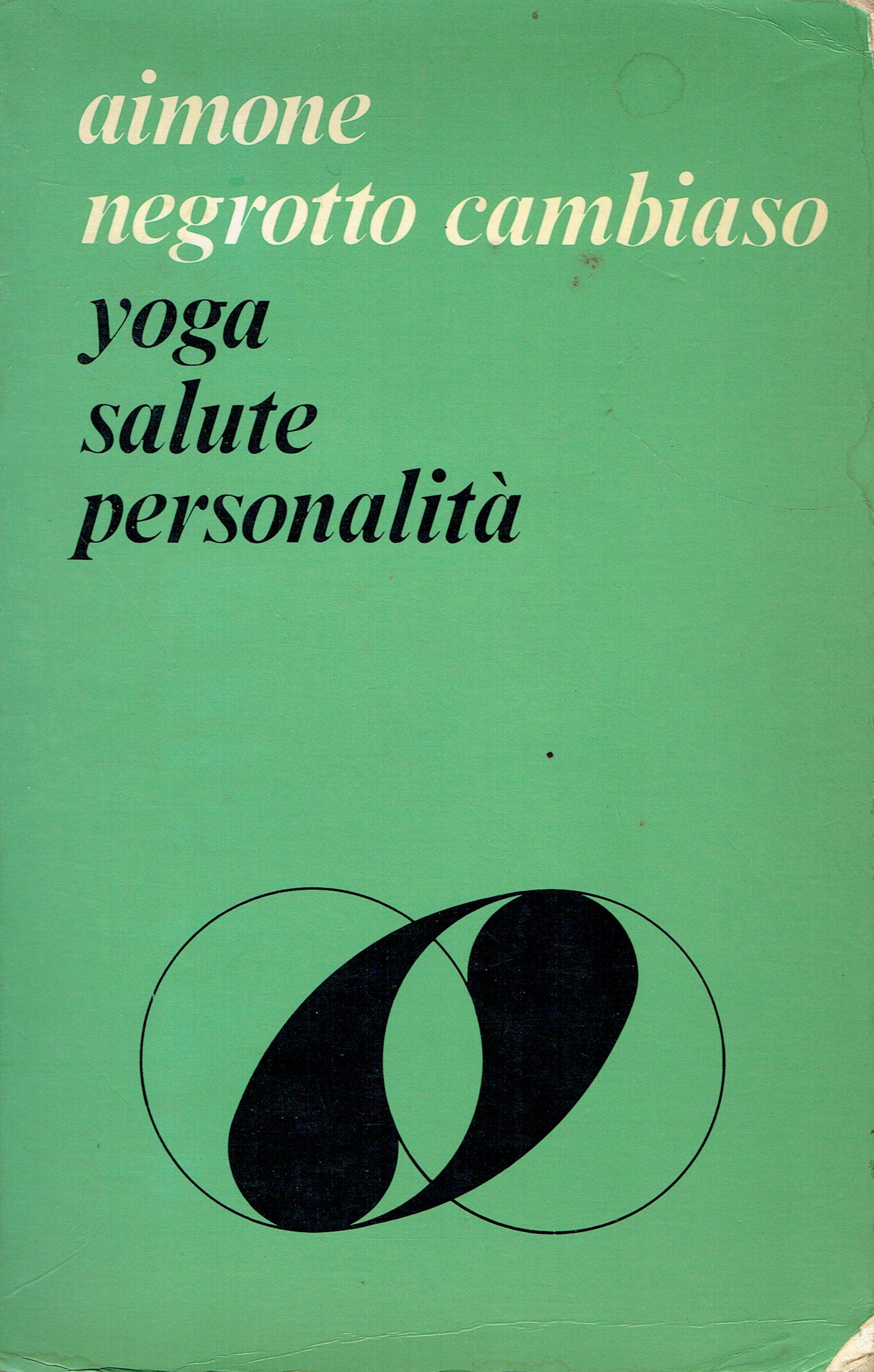 Yoga, salute, personalita : kriya yoga e fondamenti di raja …