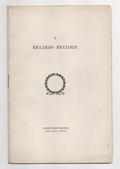 A Riccardo Ricciardi nel suo LXXV genetliaco. Bibliografia dei suoi …