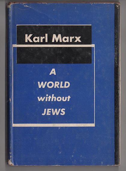 A World Without Jews. By Karl Marx. Translated from the …