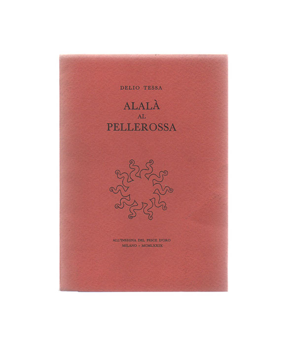 Alalà al pellerossa. Satire antifasciste e altre poesie disperse. Presentate …