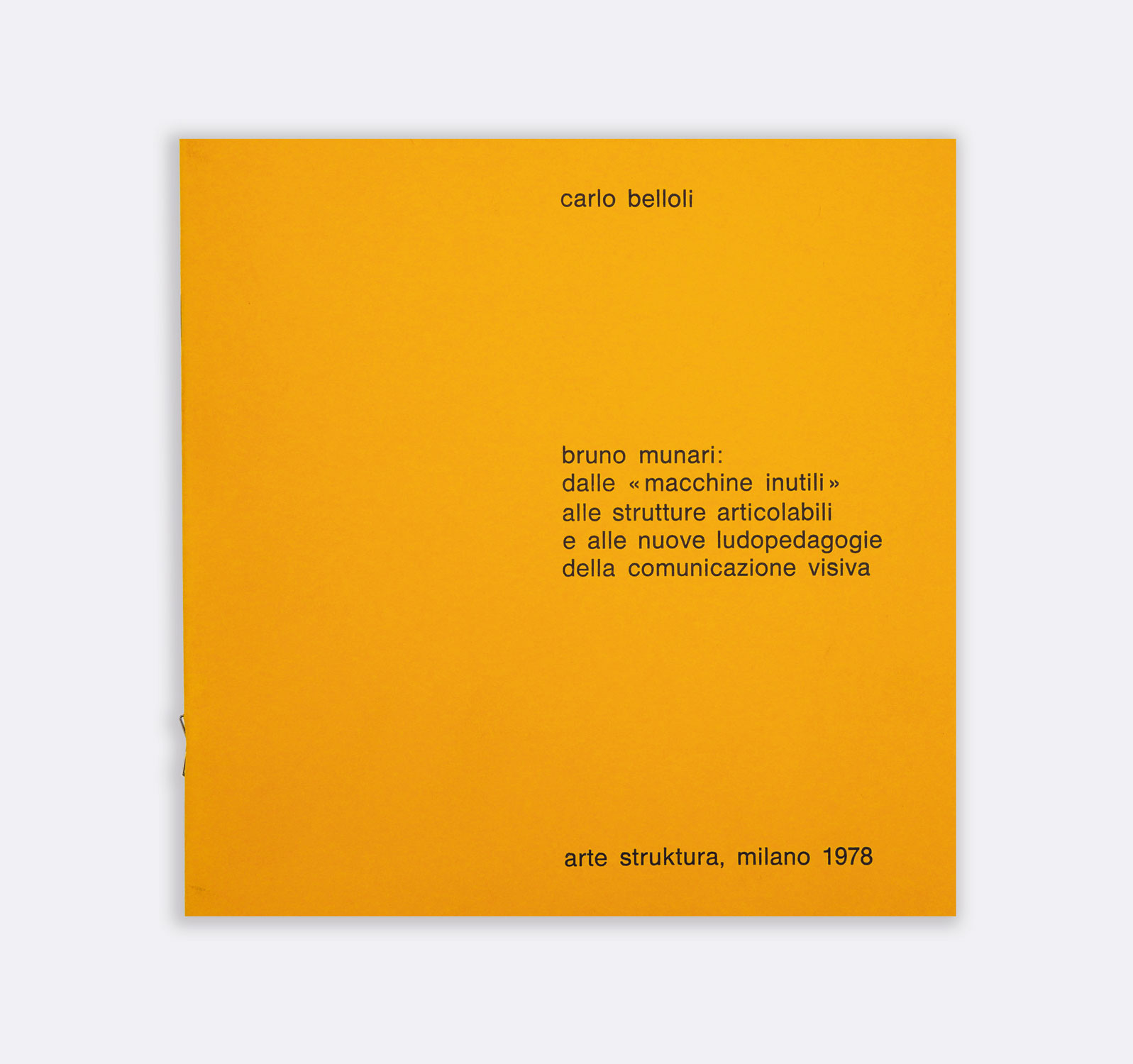 carlo belloli | bruno munari: dalle «macchine inutili» alle strutture …