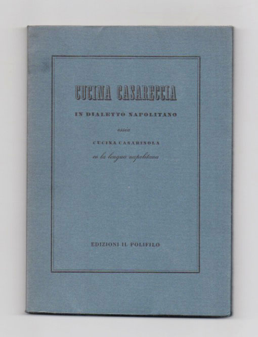 Cucina casareccia in dialetto napolitano. Ossia Cucina casarinola co la …