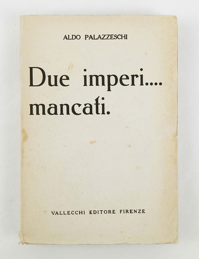 Due imperi. mancati. Agosto 1914 - agosto 1919