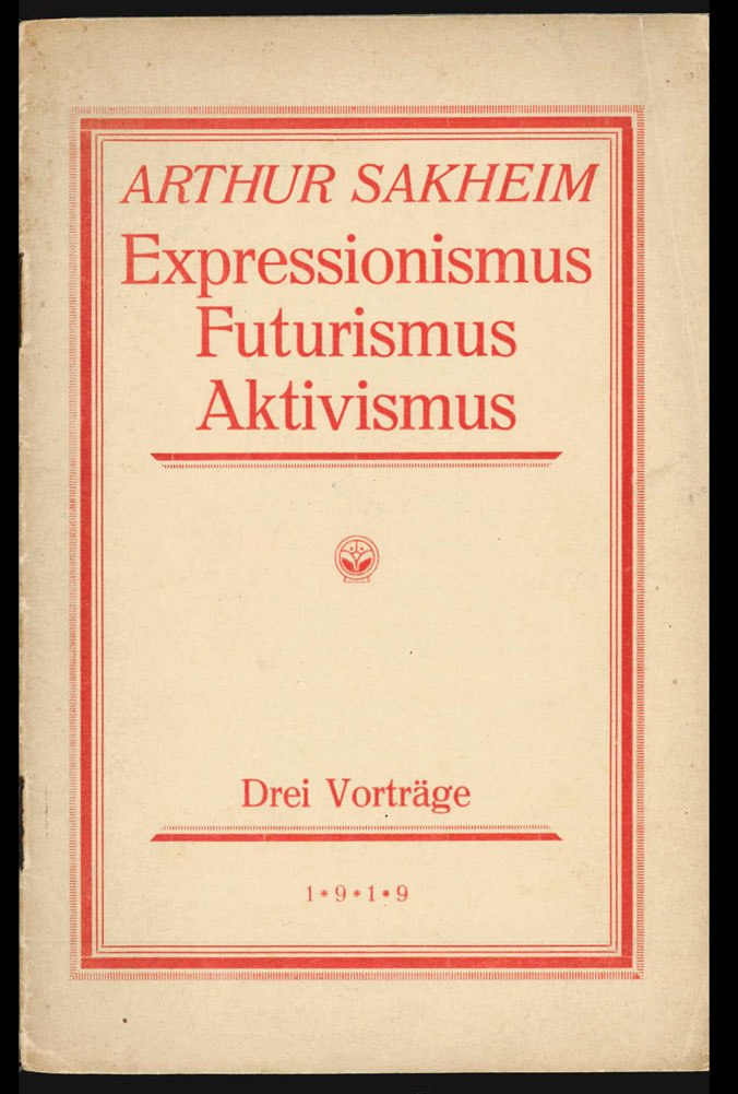 Expressionismus Futurismus Aktivismus. Drei Vorträge