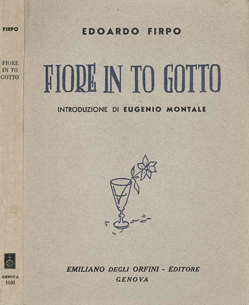 Fiore in to gotto. Introduzione di Eugenio Montale