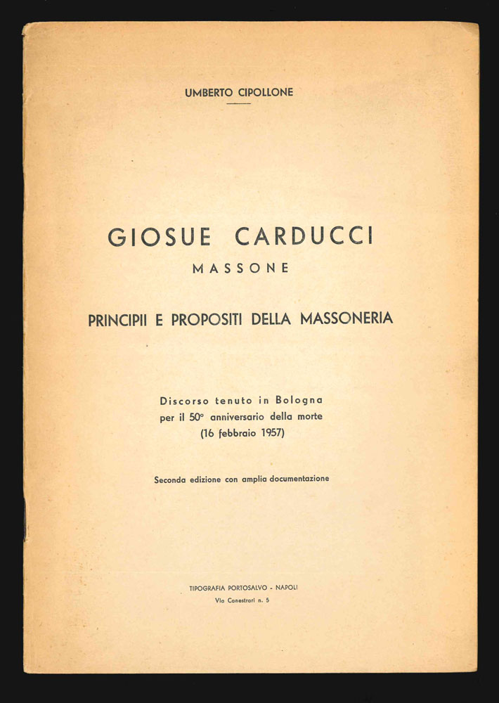 Giosuè Carducci massone. Principii e propositi della massoneria. Discorso tenuto …