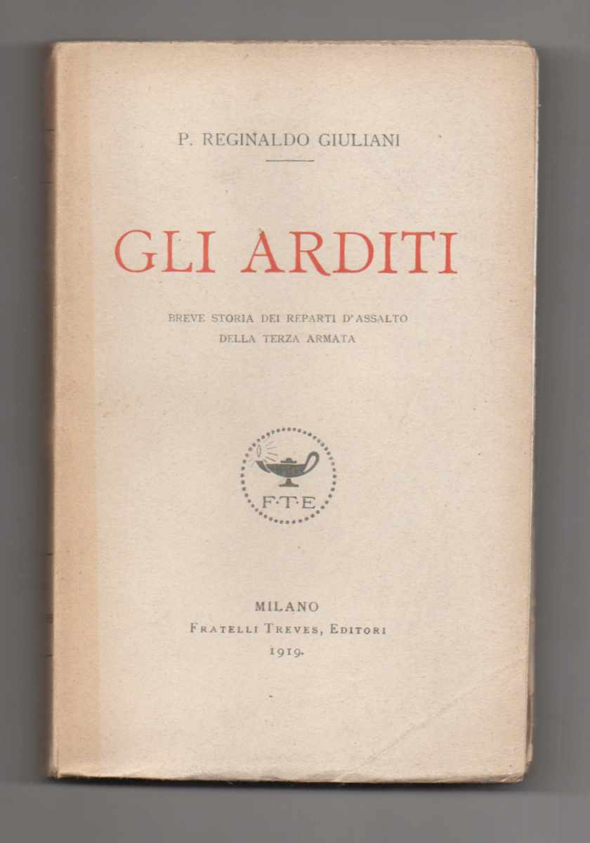 Gli arditi. Breve storia dei reparti d’assalto della Terza armata