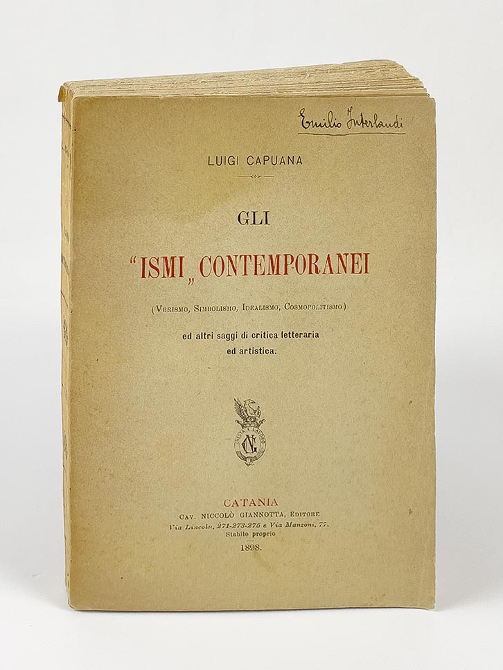 Gli «ismi» contemporanei (Verismo, Simbolismo, Idealismo, Cosmopolitismo) ed altri saggi …