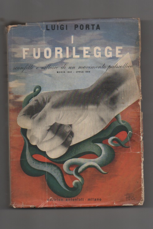 I fuori legge. Sconfitte e vittorie di un movimento patriottico. …