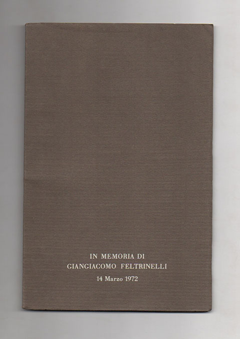 In memoria di Giangiacomo Feltrinelli. 14 marzo 1972