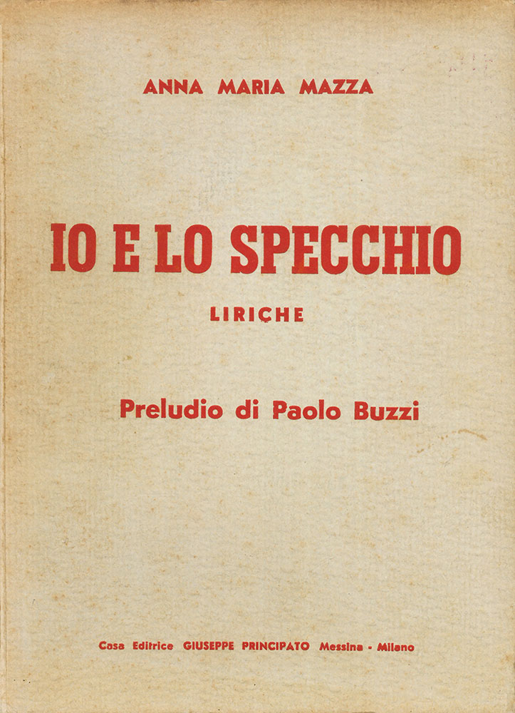 Io e lo specchio. Liriche. Preludio di Paolo Buzzi