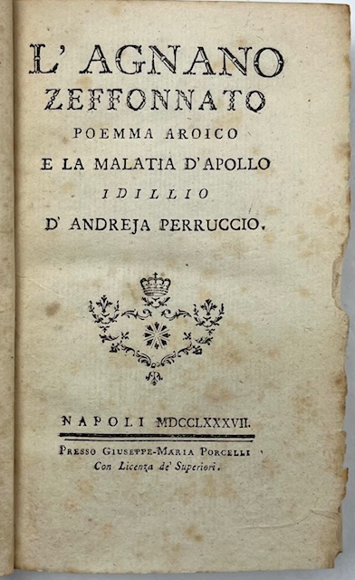 L’Agnano Zeffonnato. Poemma aroico e La malattia d’Apollo. Idillio - …
