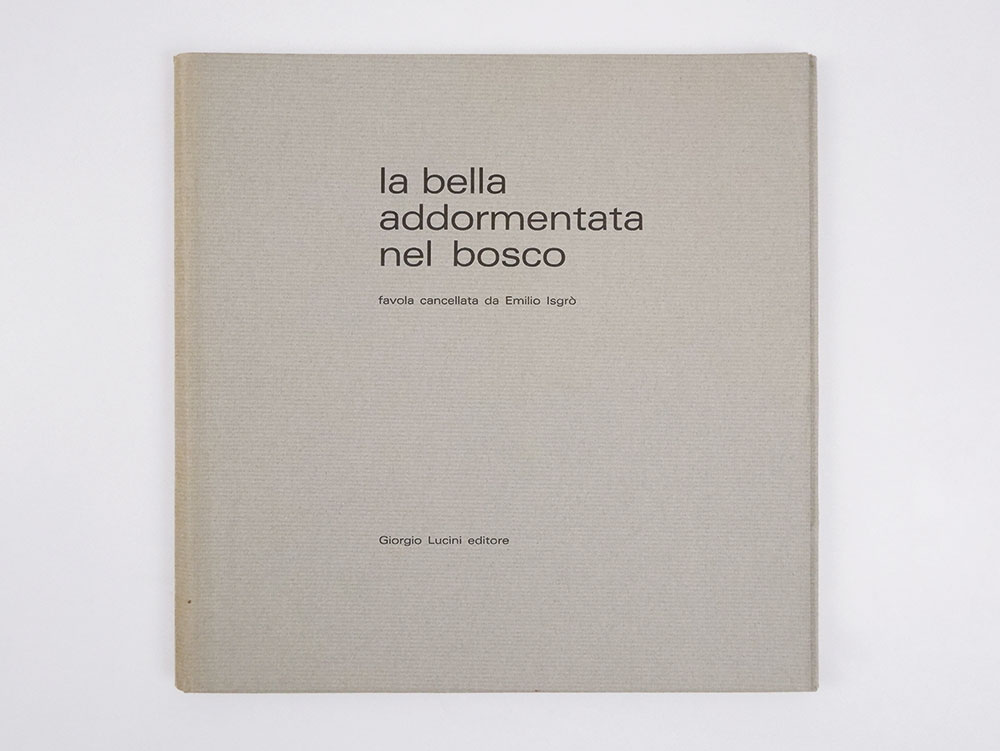 La bella addormentata nel bosco. Favola cancellata da Emilio Isgrò