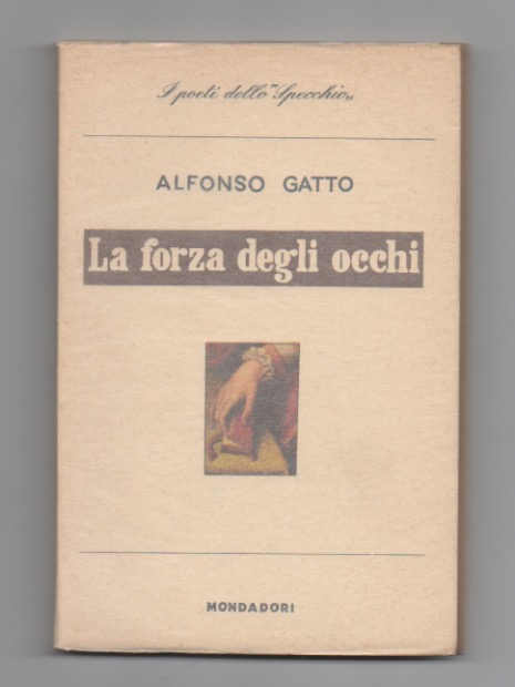 La forza degli occhi. Poesie (1950-1953)