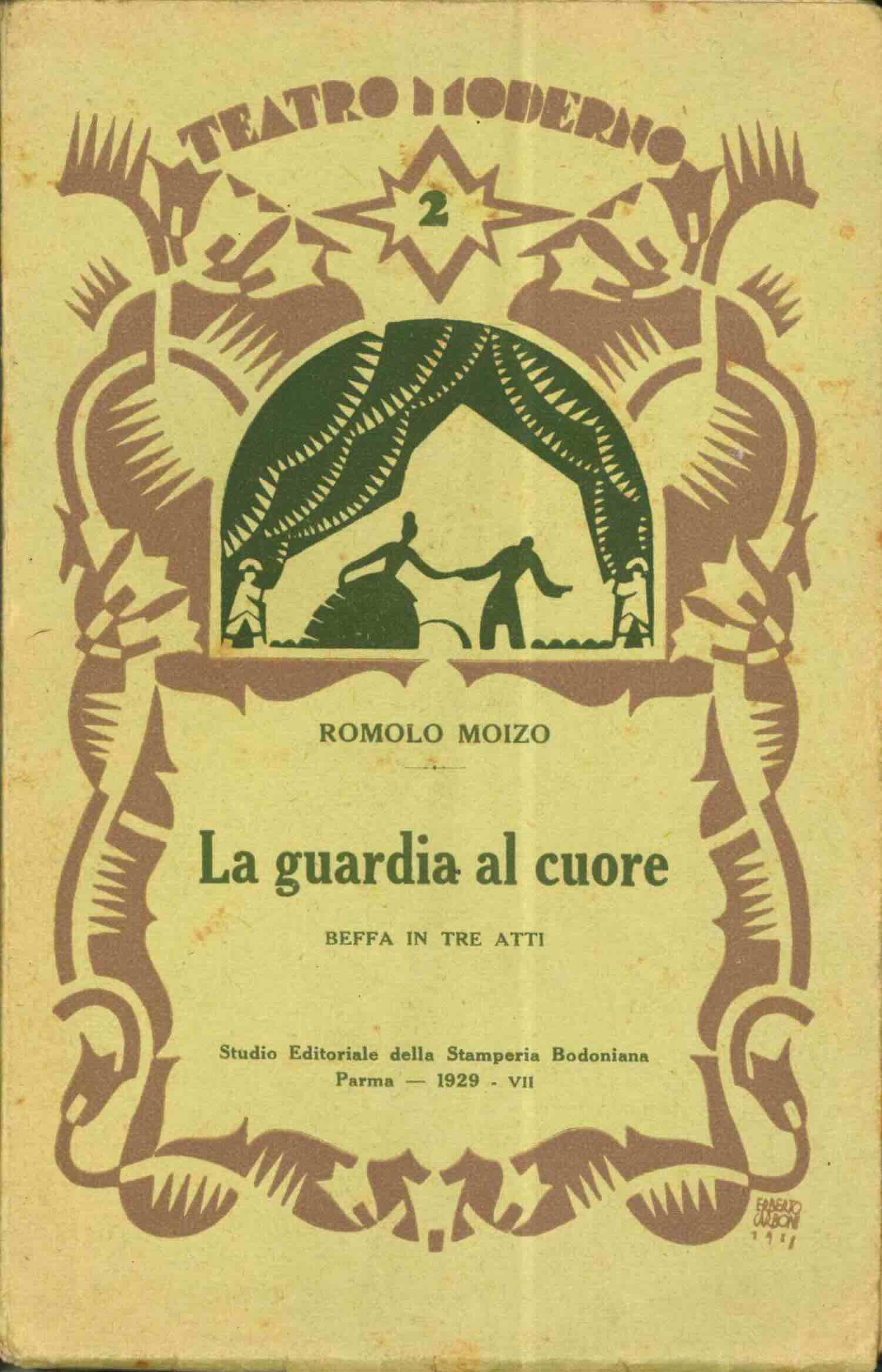La guardia al cuore. Beffa in tre atti. Con prefazione …