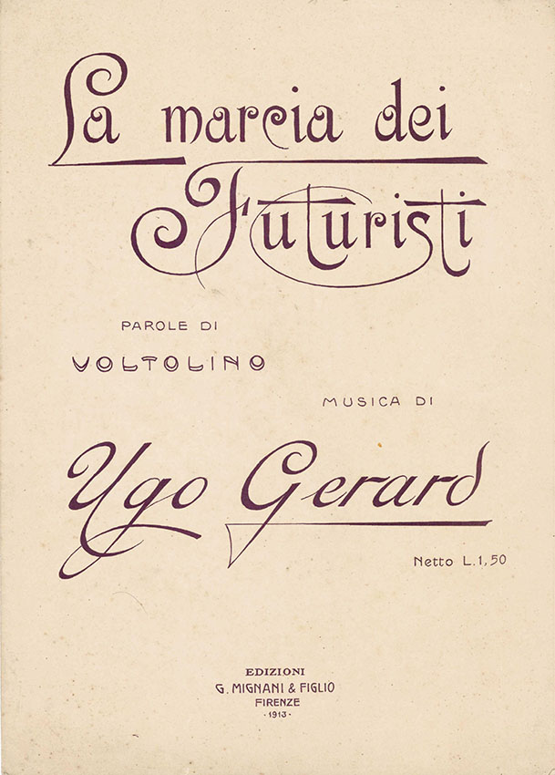 La marcia dei Futuristi. Parole di Voltolino. Musica di Ugo …