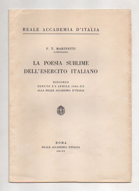 La Poesia sublime dell'esercito italiano. Discorso tenuto l'8 aprile 1942 …