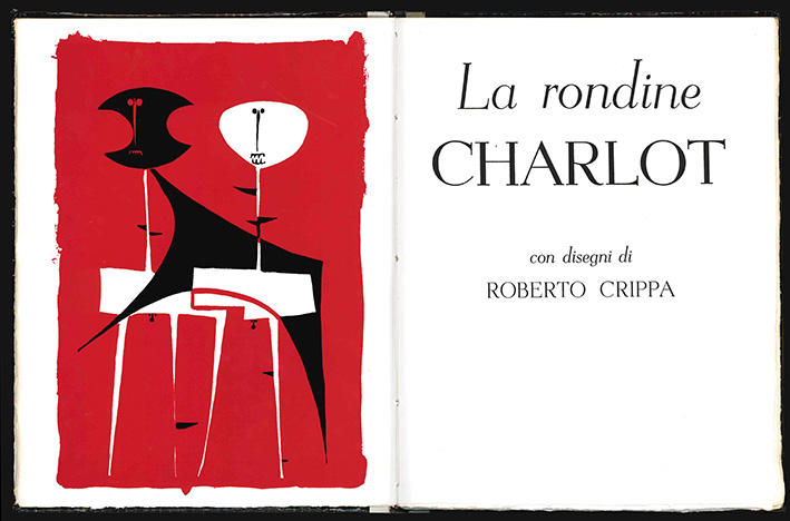 La rondine di Charlot. Con disegni di Roberto Crippa [The …