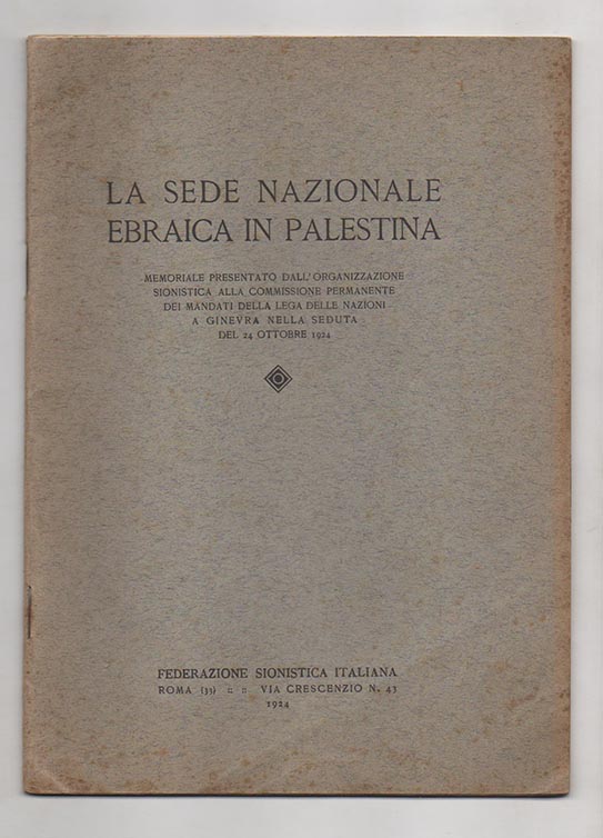 La Sede nazionale ebraica in Palestina. Memoriale presentato dall’organizzazione sionistica …