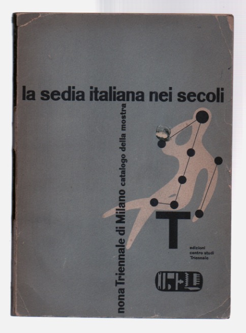 La sedia italiana nei secoli. Nona Triennale di Milano. Catalogo …