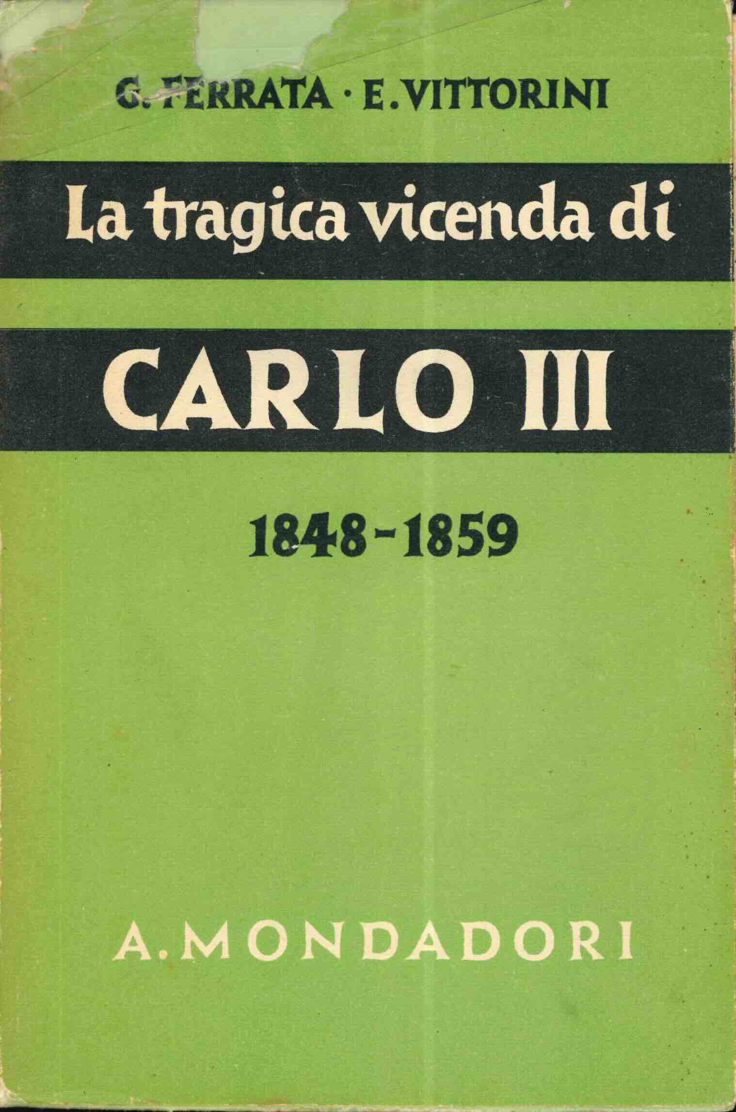 La tragica vicenda di Carlo III (1848-1859) [poi noto anche …
