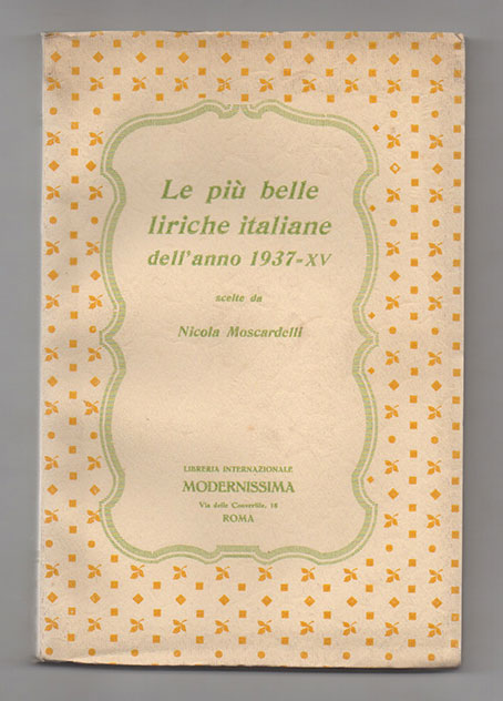 Le più belle liriche italiane dell’anno 1937 - XV scelte …