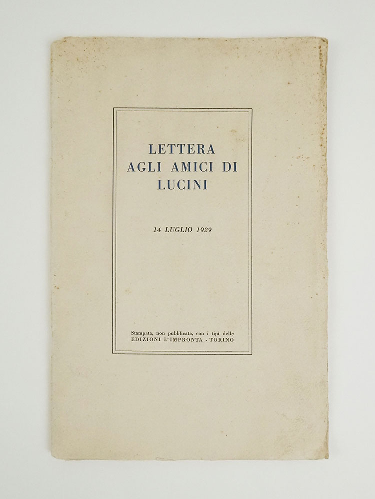 Lettera agli amici di Lucini. 14 luglio 1929