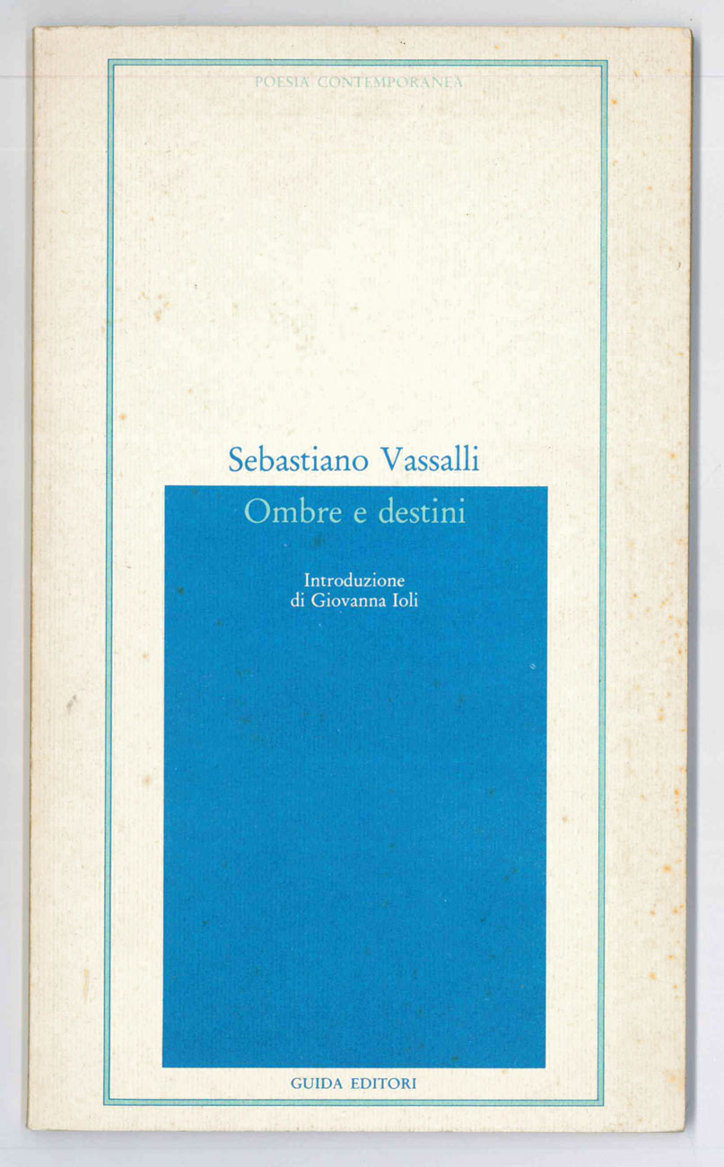 Ombre e destini. Poesie 1977-1981. Introduzione di Giovanna Ioli