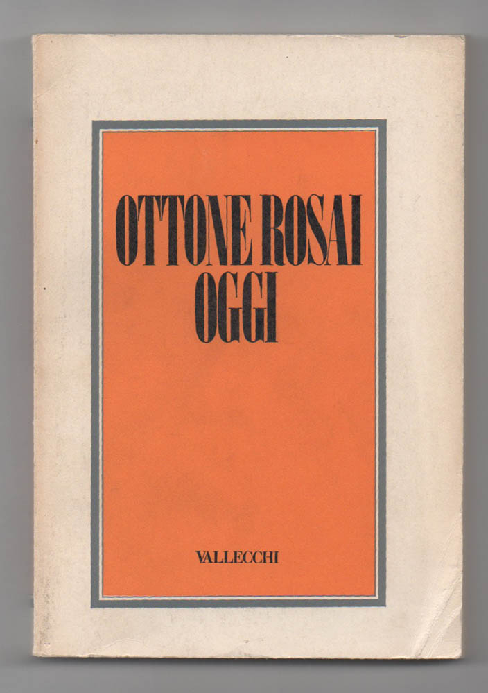 Ottone Rosai oggi. Atti del convegno. Firenze 17 - 19 …