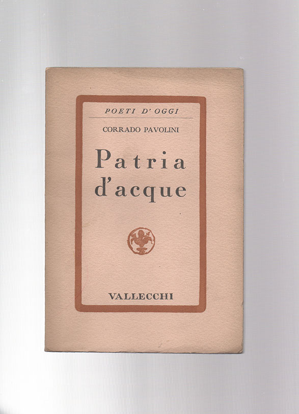 Patria d'acque. Poesie vecchie e nuove