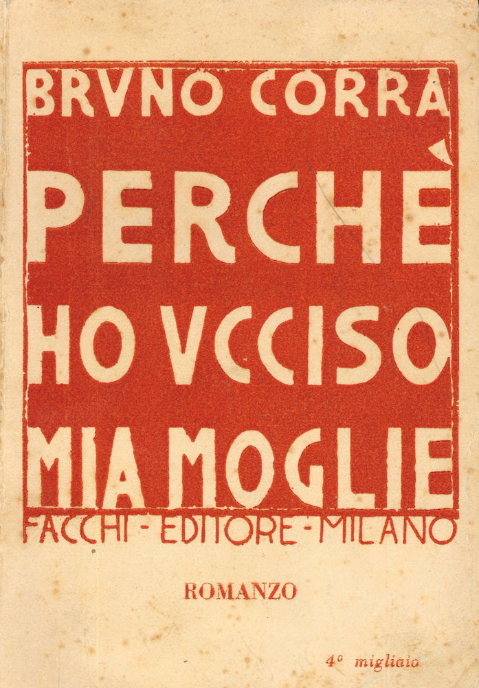 Perché ho ucciso mia moglie. Romanzo. 5° migliaio [in copertina: …