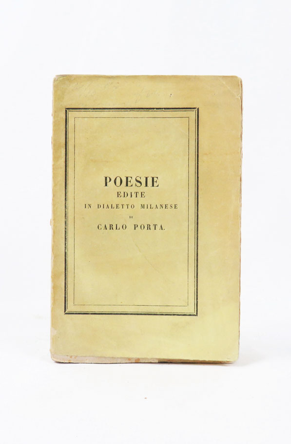 Poesie edite in dialetto milanese di Carlo Porta, ricorette sul …