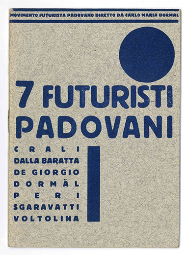 Prima mostra futuristi padovani [in cop.: 7 Futuristi padovani]