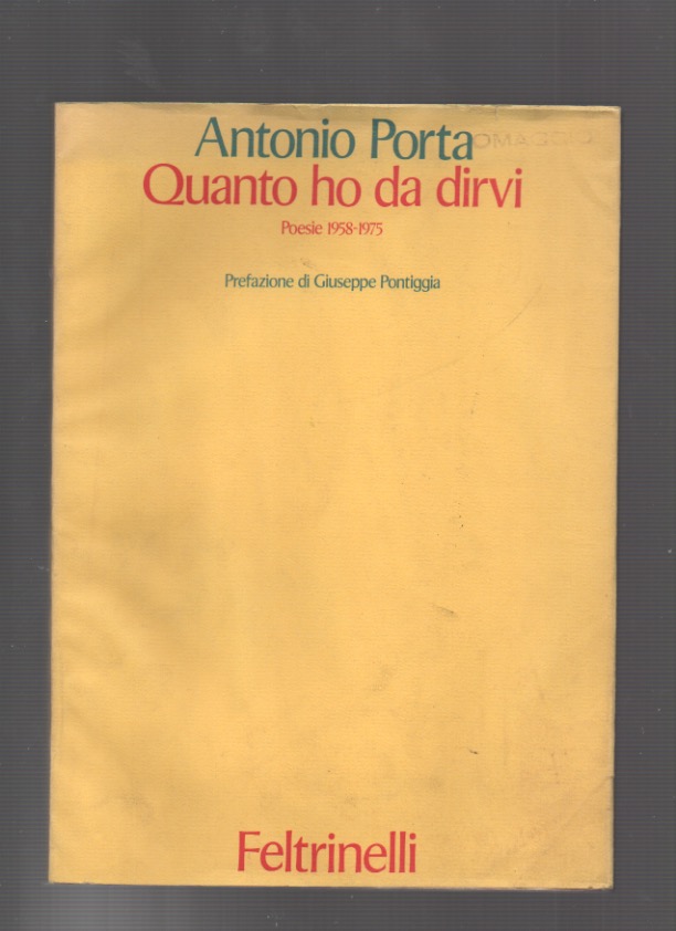 Quanto ho da dirvi. Poesie 1958-1975. Prefazione di Giuseppe Pontiggia