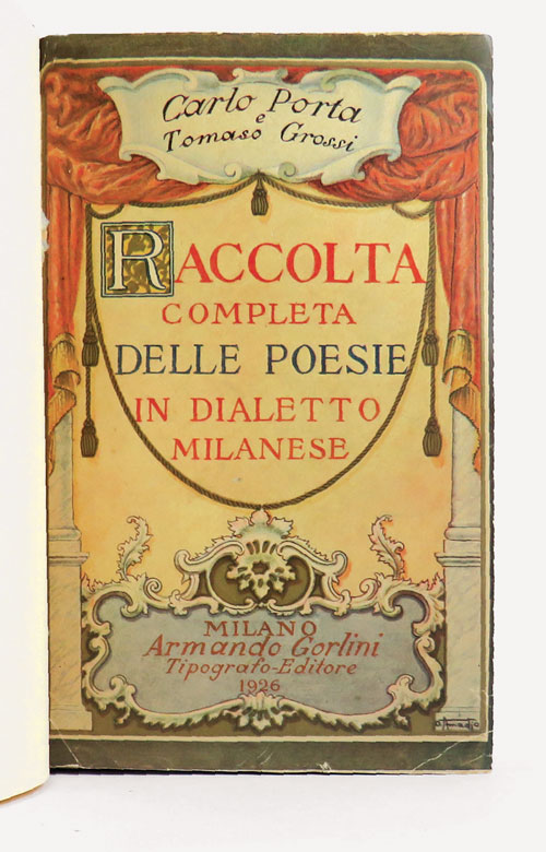 Raccolta completa delle poesie in dialetto milanese. Edizione elegantemente illustrata …