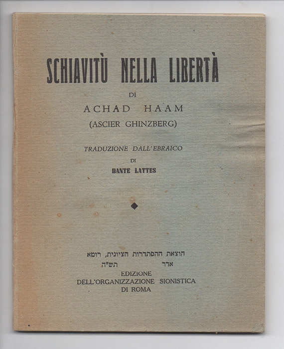 Schiavitù nella libertà. Di Achad Haam (Ascier Ghinzberg). Traduzione dall’ebraico …