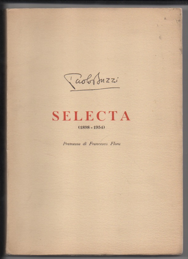 Selecta. (1989-1954). Poesie e prose edite e inedite. Premessa di …