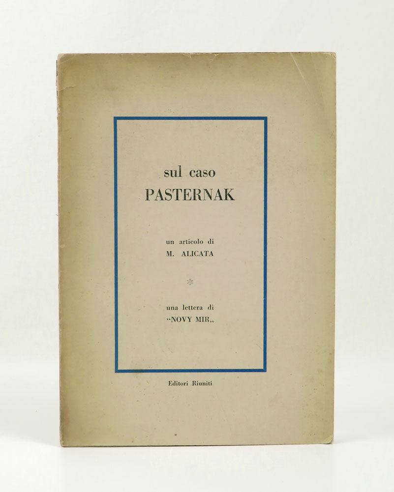 Sul caso Pasternak. Un articolo di M. Alicata. Una lettera …