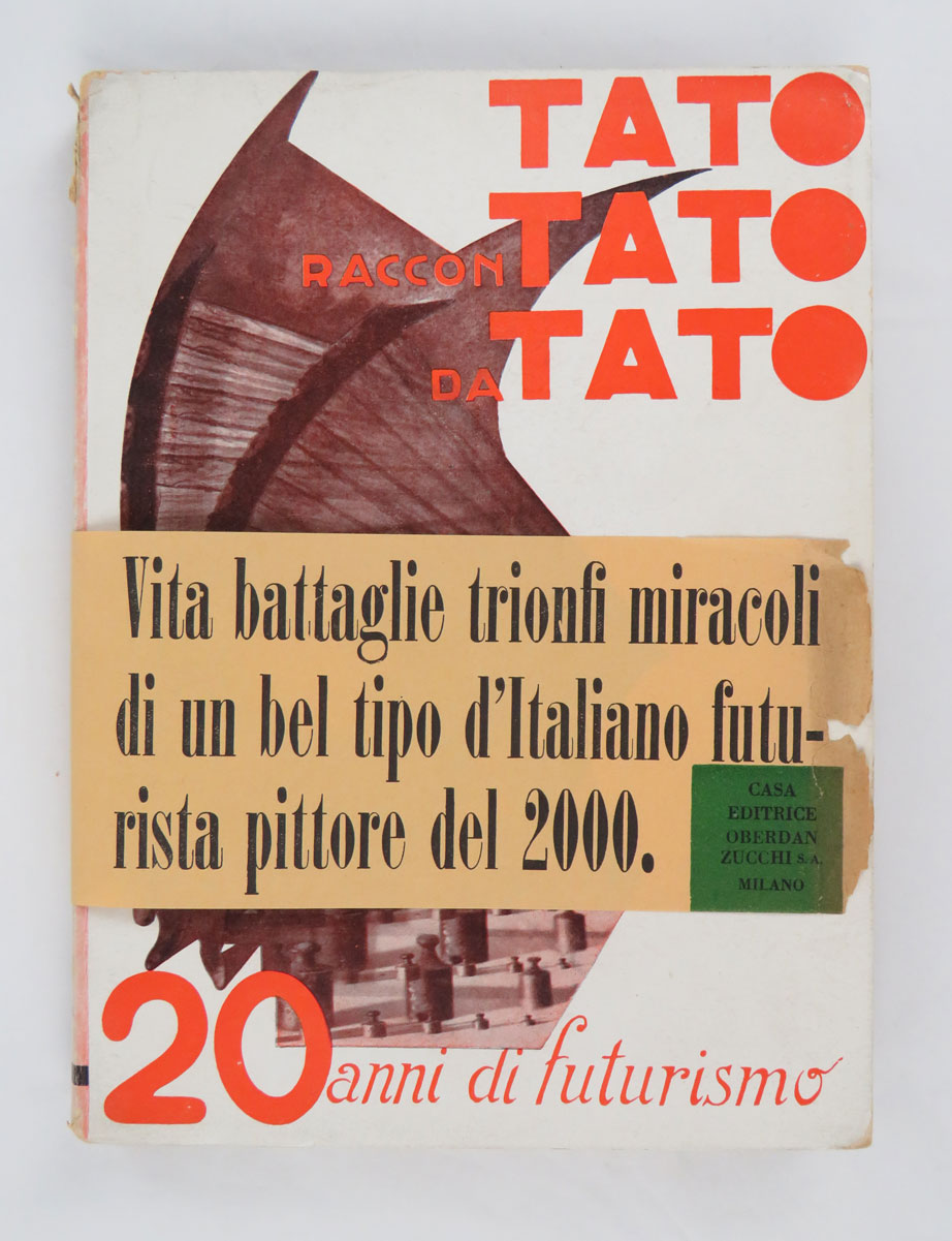 TATO racconTATO da TATO (20 anni di futurismo). Con scritti …
