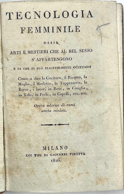 Tecnologia femminile ossia Arti e mestieri che al bel sesso …