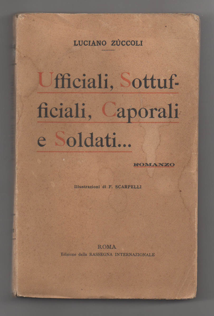 Ufficiali, sottufficiali, caporali e soldati. Romanzo satirico