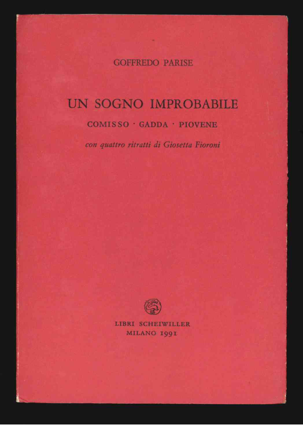 Un sogno improbabile. Comisso - Gadda - Piovene con quattro …