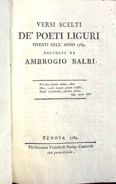 Versi scelti de' poeti liguri viventi nell'anno 1789. Raccolti da …