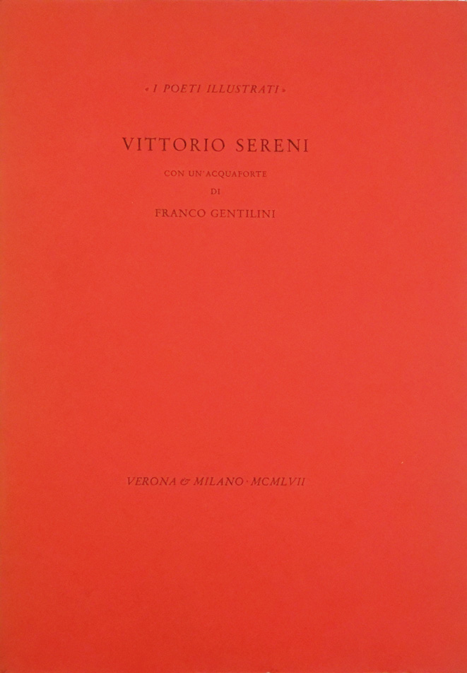 Vittorio Sereni. Con un’acquaforte di Franco Gentilini