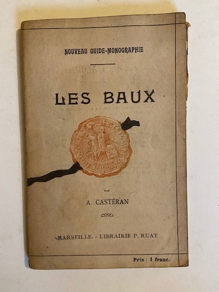 Les Baux - Nouveau Guide Monograp^hique