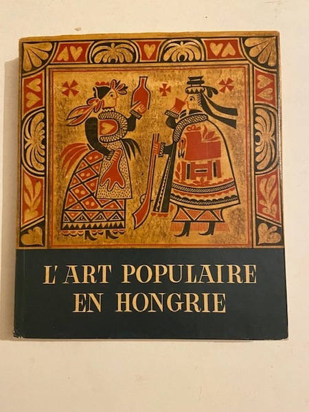 L'Art Populaire en Hongrie